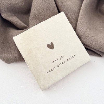 Tegeltje met jou voelt alles beter